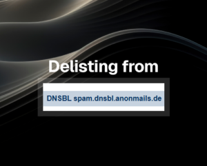 Anonmails DNSBL Blacklist Check & Removal Process