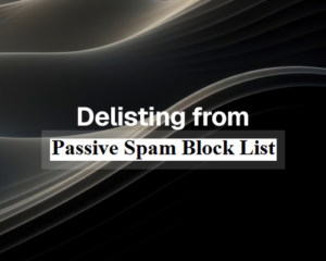 Passive Spam Block List (PSBL) Blacklist Check & Removal Process