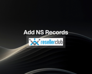 How to Add NS Records in ResellerClub
