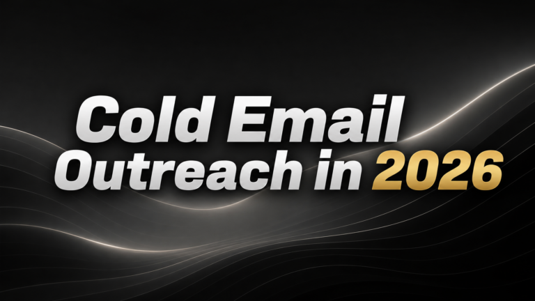 Why Cold Email Outreach is the Most Powerful Growth Channel in 2026?