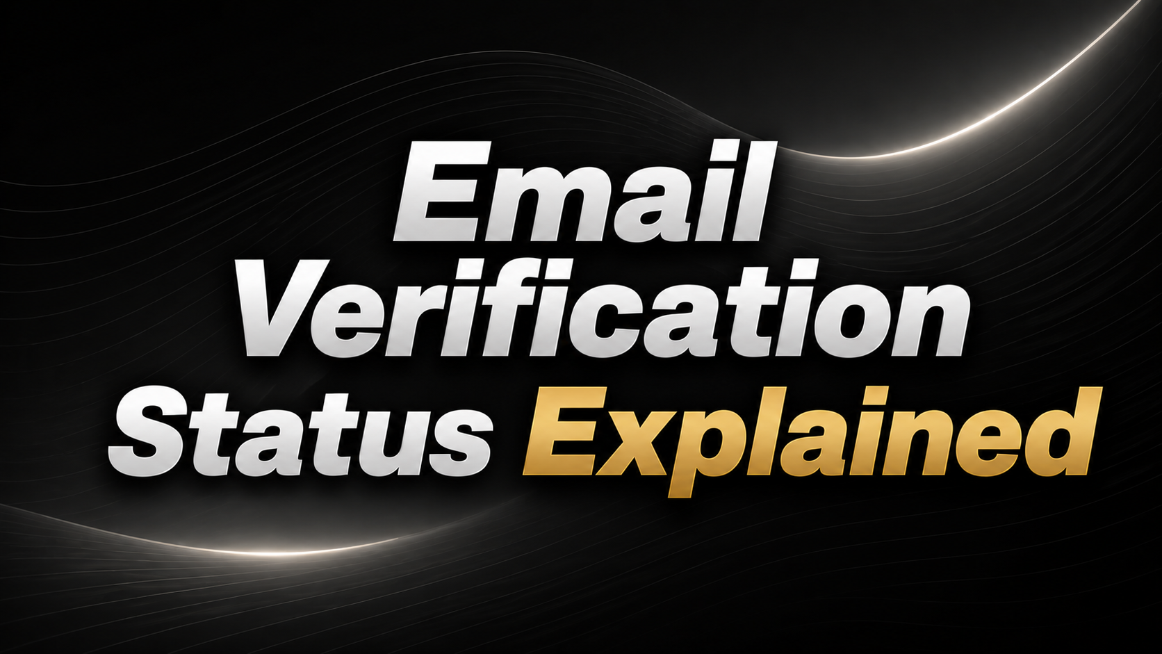 Email Verification Status Explained: What Each Result Means (and What to Do About It)